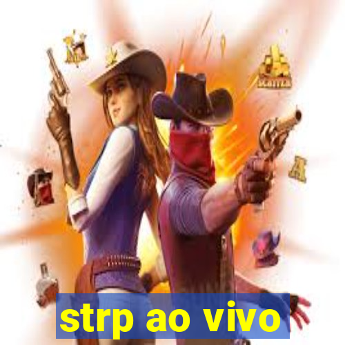 strp ao vivo